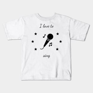 I love to Sing Kids T-Shirt